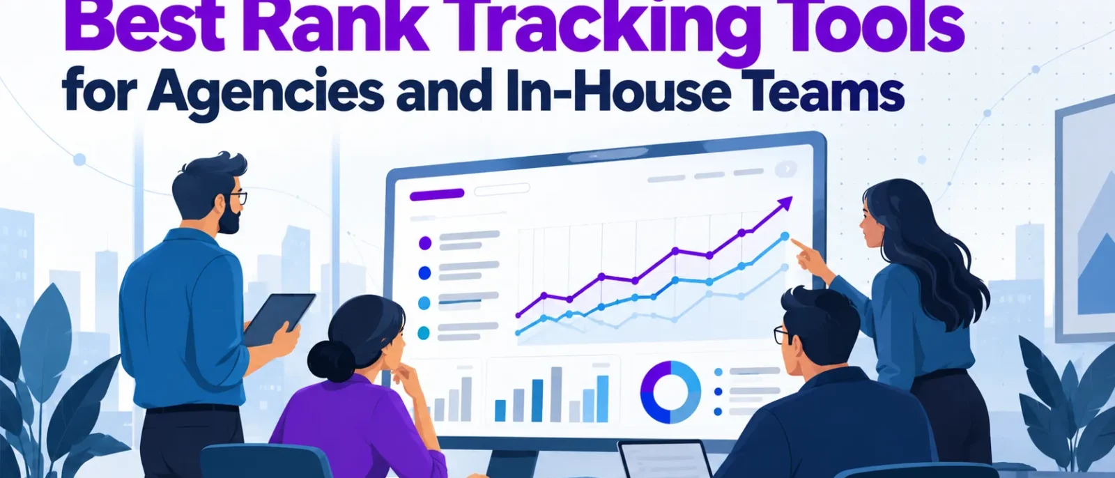 Best Rank Tracking Tools for Agencies and In-House Teams (2026)
