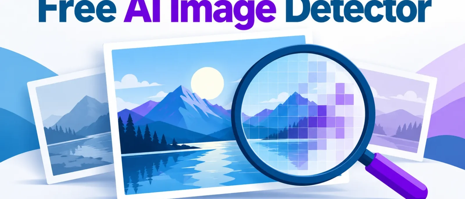 Free AI Image Detector: How to Check a Photo in Under a Minute