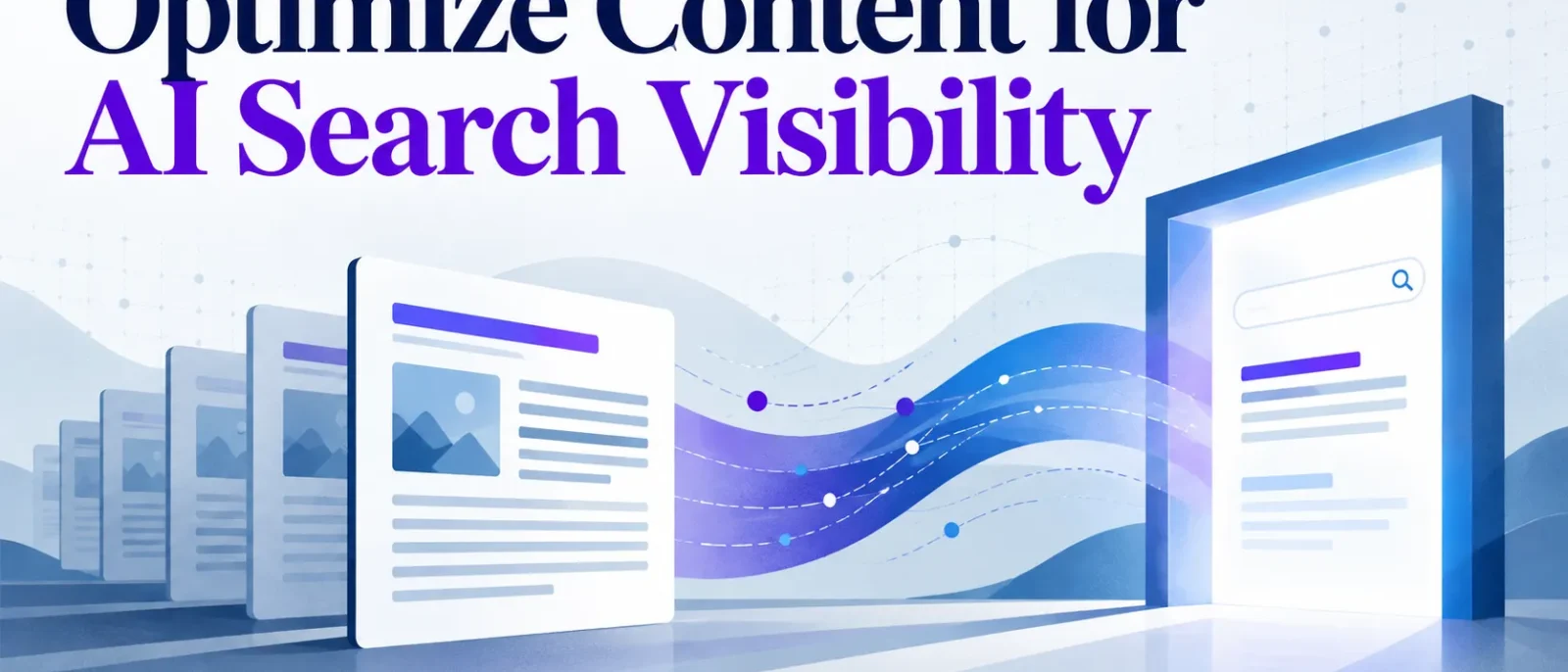 Optimize Content for AI Search Visibility: How to Optimise for AI Search