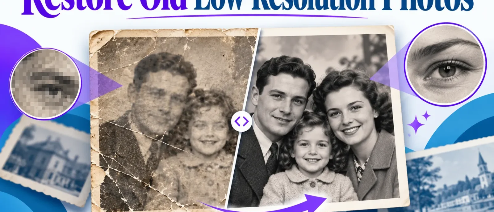 Restore Old Low-Resolution Photos: An AI Restoration Guide for 2026